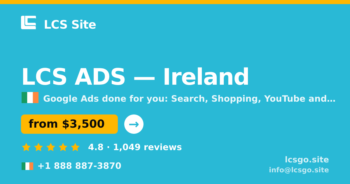 LCS ADS in Ireland — from $3,500/mo, rated 4.8/5 by 1049 clients. LCS Site.