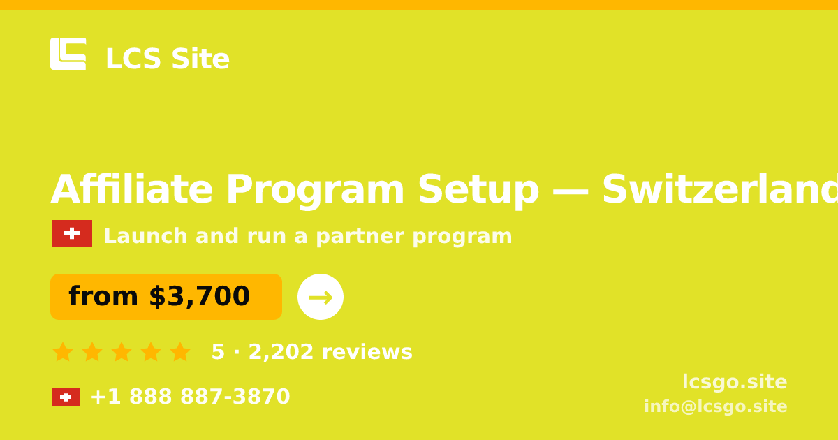 Affiliate Program Setup in Switzerland — from $3,700, rated 5/5 by 2202 clients. LCS Site.