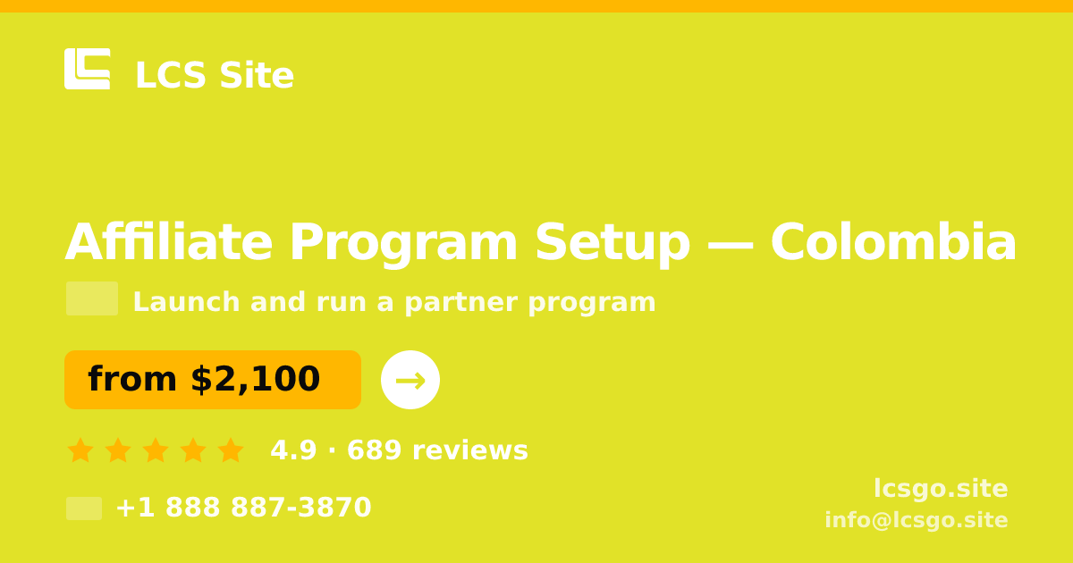 Affiliate Program Setup in Colombia — from $2,100, rated 4.9/5 by 689 clients. LCS Site.