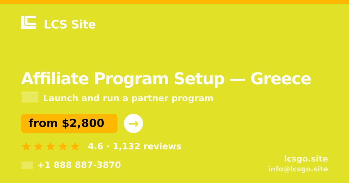 Affiliate Program Setup in Greece — from $2,800, rated 4.6/5 by 1132 clients. LCS Site.