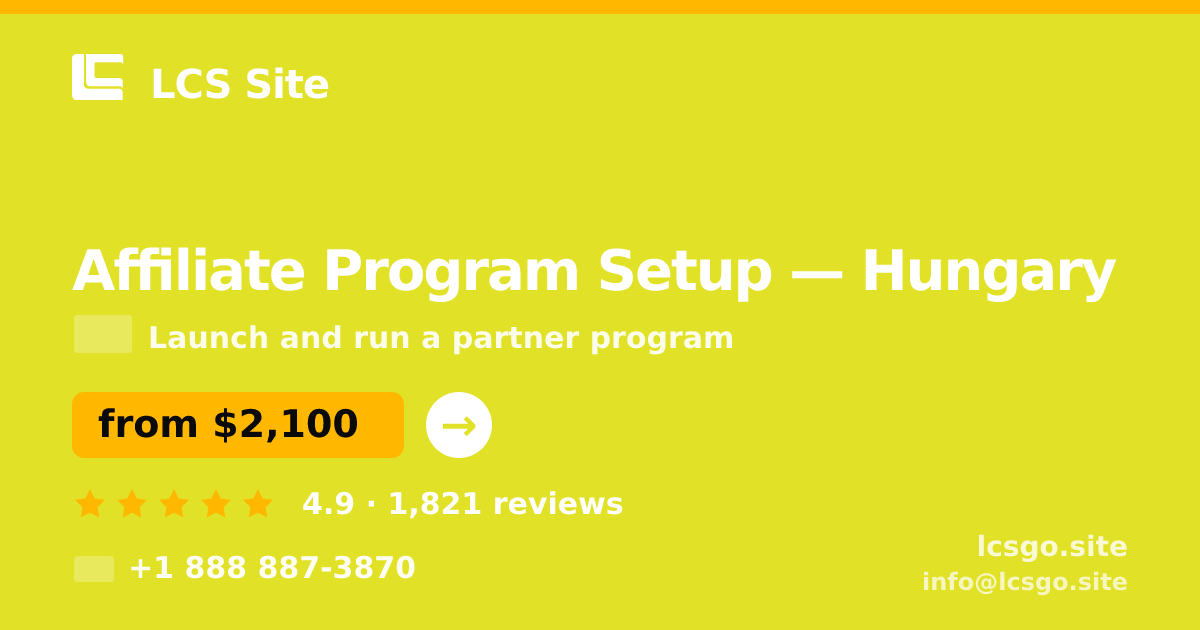 Affiliate Program Setup in Hungary — from $2,100, rated 4.9/5 by 1821 clients. LCS Site.
