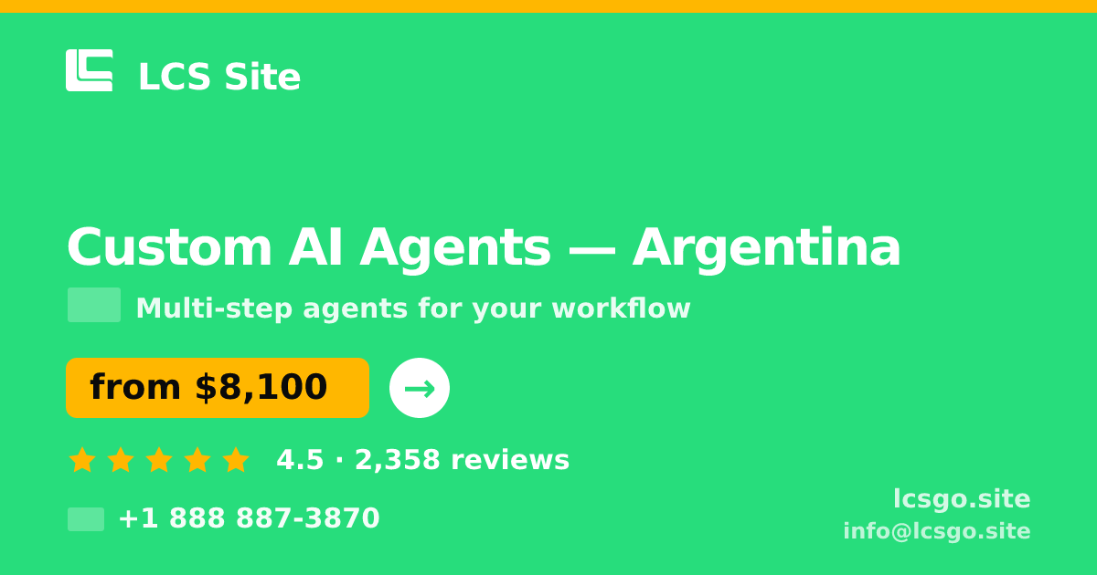 Custom AI Agents in Argentina — from $8,100, rated 4.5/5 by 2358 clients. LCS Site.