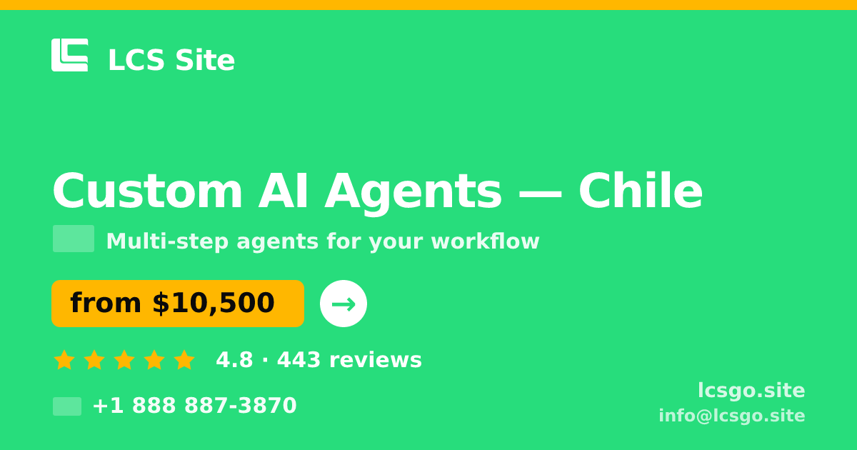 Custom AI Agents in Chile — from $10,500, rated 4.8/5 by 443 clients. LCS Site.