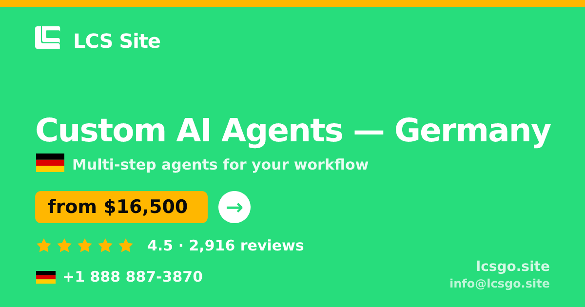Custom AI Agents in Germany — from $16,500, rated 4.5/5 by 2916 clients. LCS Site.