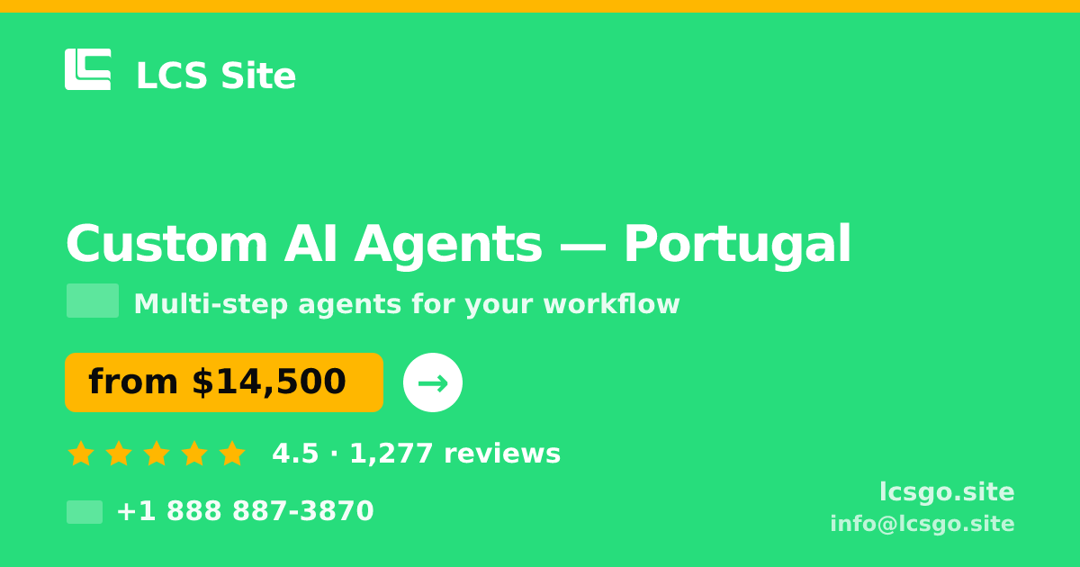 Custom AI Agents in Porto — from $8,800, rated 4.7/5 by 2069 clients. LCS Site.