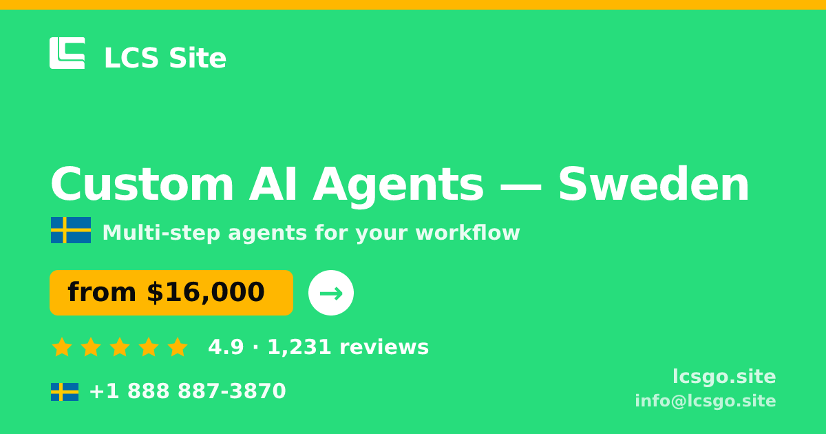 Custom AI Agents in Sweden — from $16,000, rated 4.9/5 by 1231 clients. LCS Site.