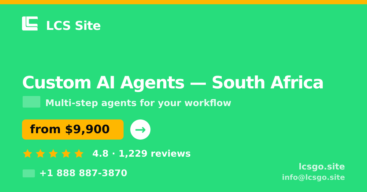 Custom AI Agents in South Africa — from $9,900, rated 4.8/5 by 1229 clients. LCS Site.