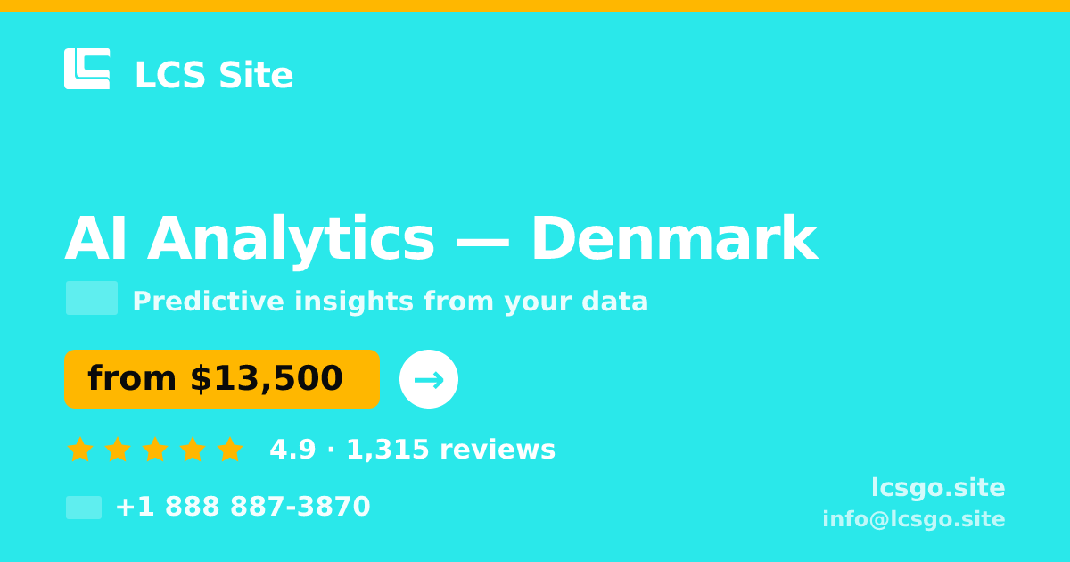 AI Analytics in Denmark — from $13,500, rated 4.9/5 by 1315 clients. LCS Site.