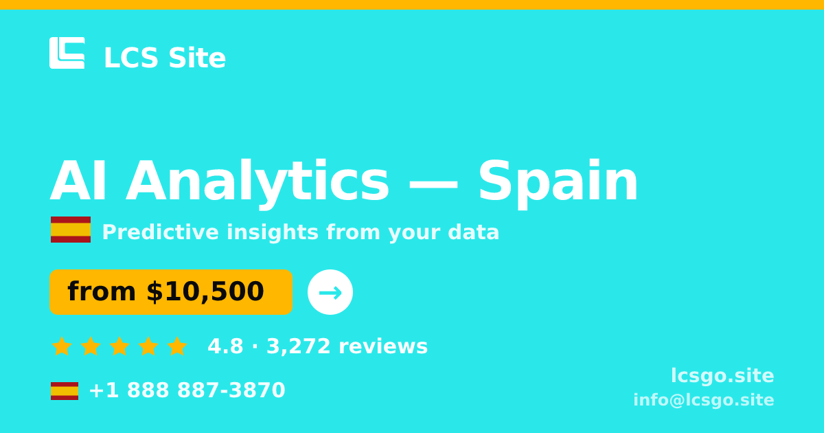 AI Analytics in Spain — from $10,500, rated 4.8/5 by 3272 clients. LCS Site.