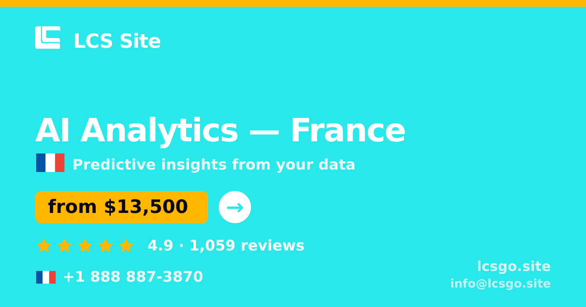 AI Analytics in France — from $13,500, rated 4.9/5 by 1059 clients. LCS Site.