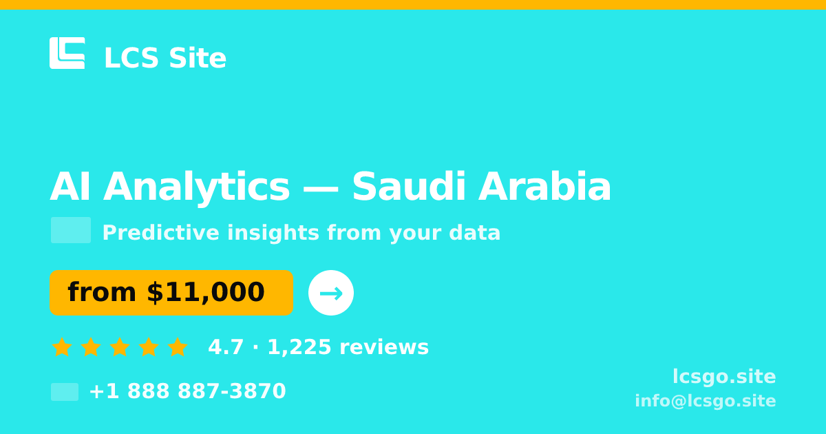 AI Analytics in Saudi Arabia — from $11,000, rated 4.7/5 by 1225 clients. LCS Site.