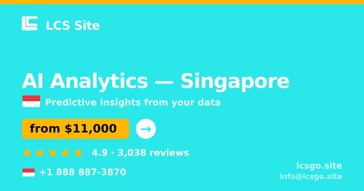 AI Analytics in Singapore — from $11,000, rated 4.9/5 by 3038 clients. LCS Site.