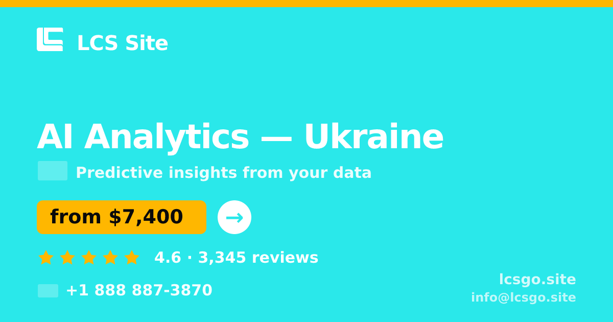 AI Analytics in Ukraine — from $7,400, rated 4.6/5 by 3345 clients. LCS Site.