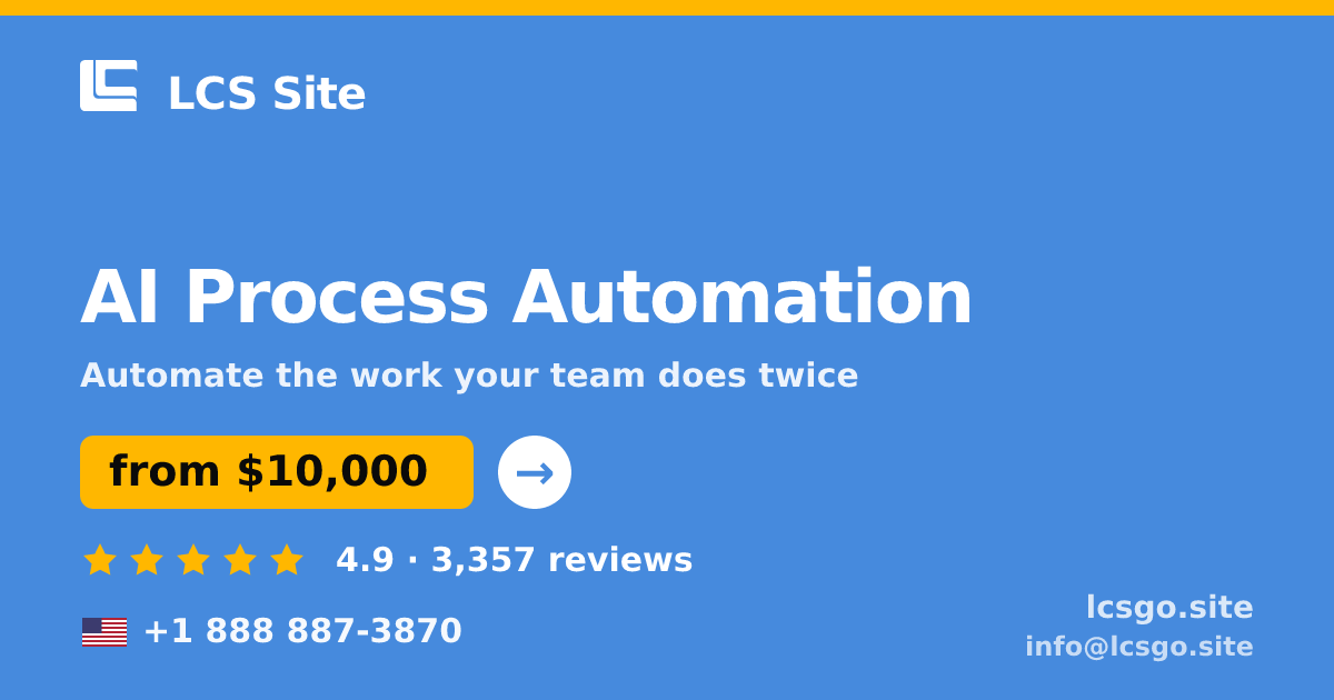 AI Process Automation in the USA — from $10,000, rated 4.9/5 by 3357 clients. LCS Site.