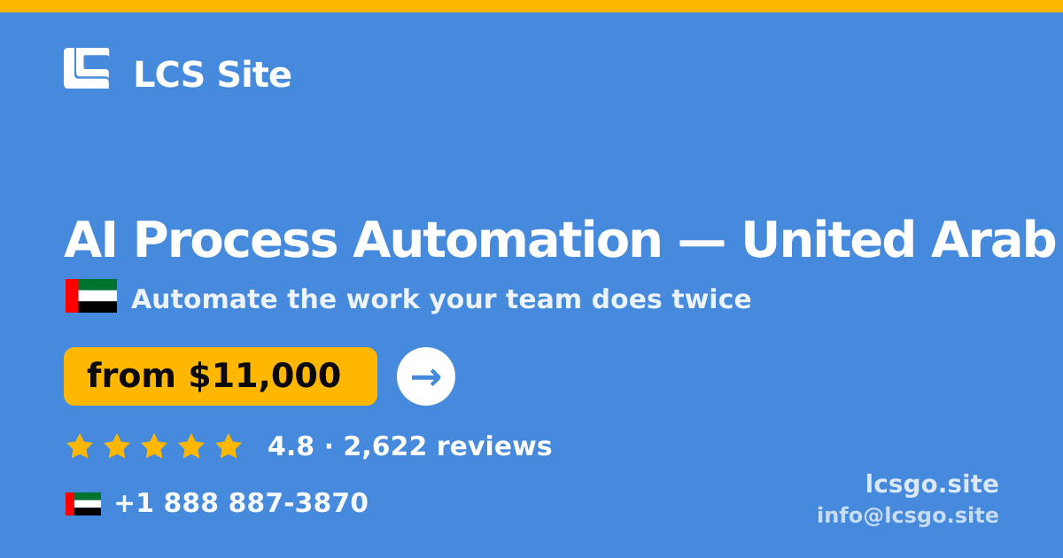 AI Process Automation in United Arab Emirates — from $11,000, rated 4.8/5 by 2622 clients. LCS Site.