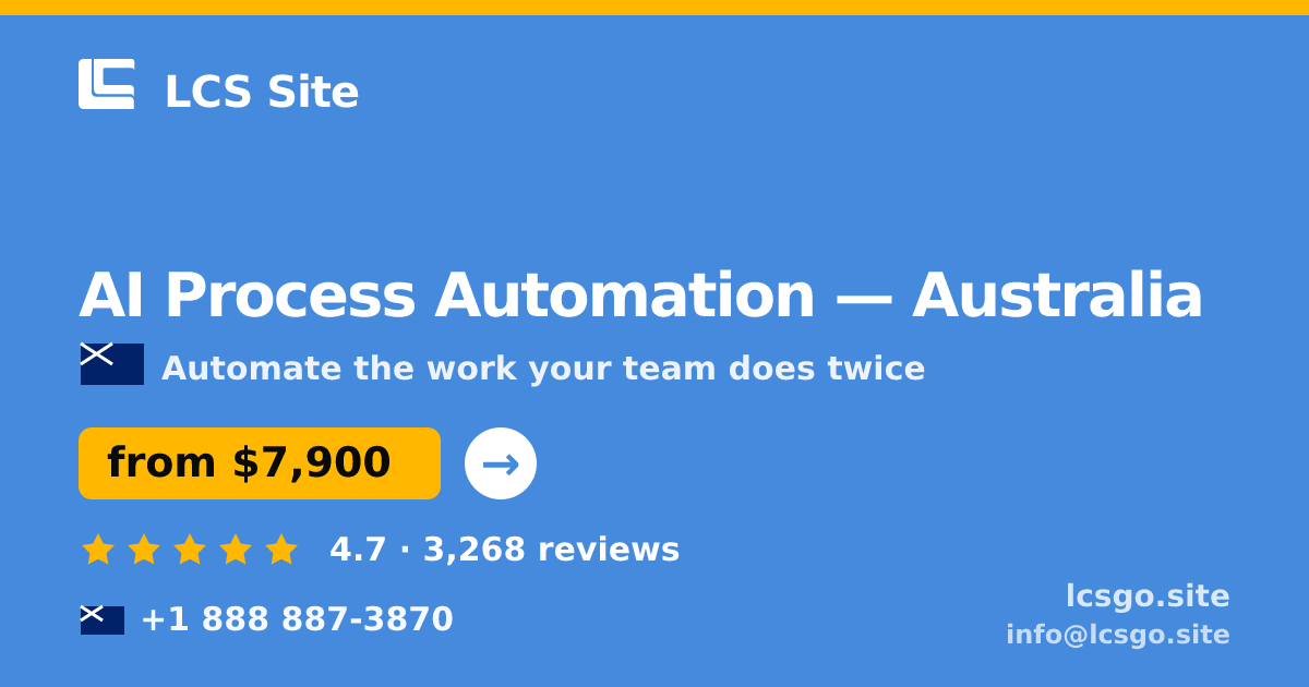 AI Process Automation in Australia — from $7,900, rated 4.7/5 by 3268 clients. LCS Site.