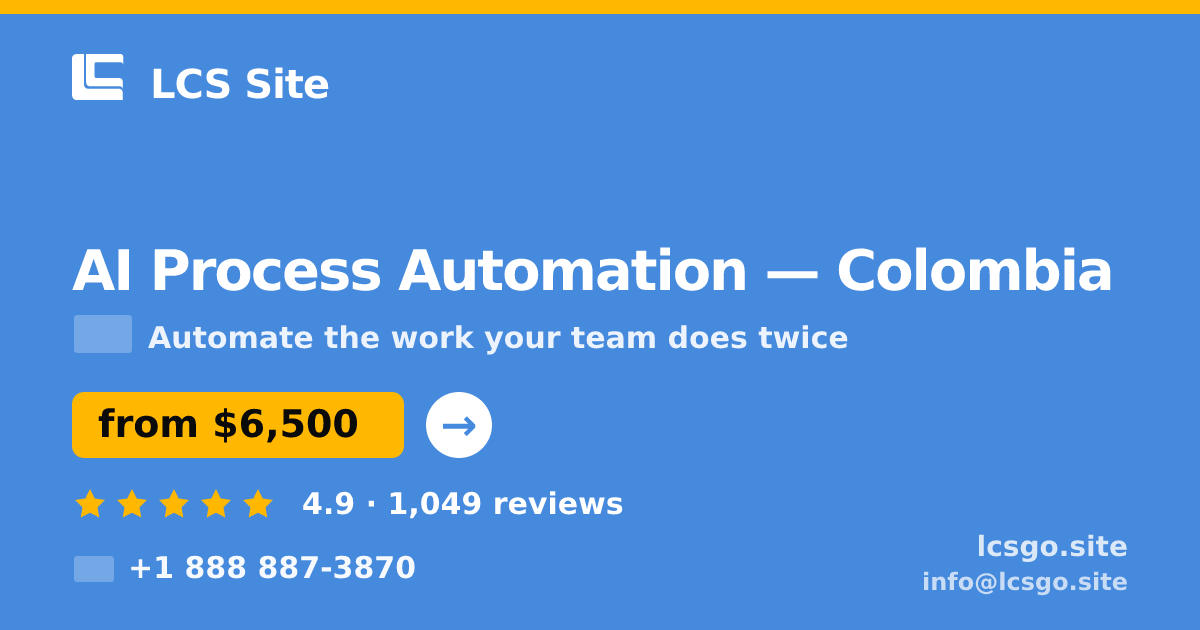 AI Process Automation in Colombia — from $6,500, rated 4.9/5 by 1049 clients. LCS Site.