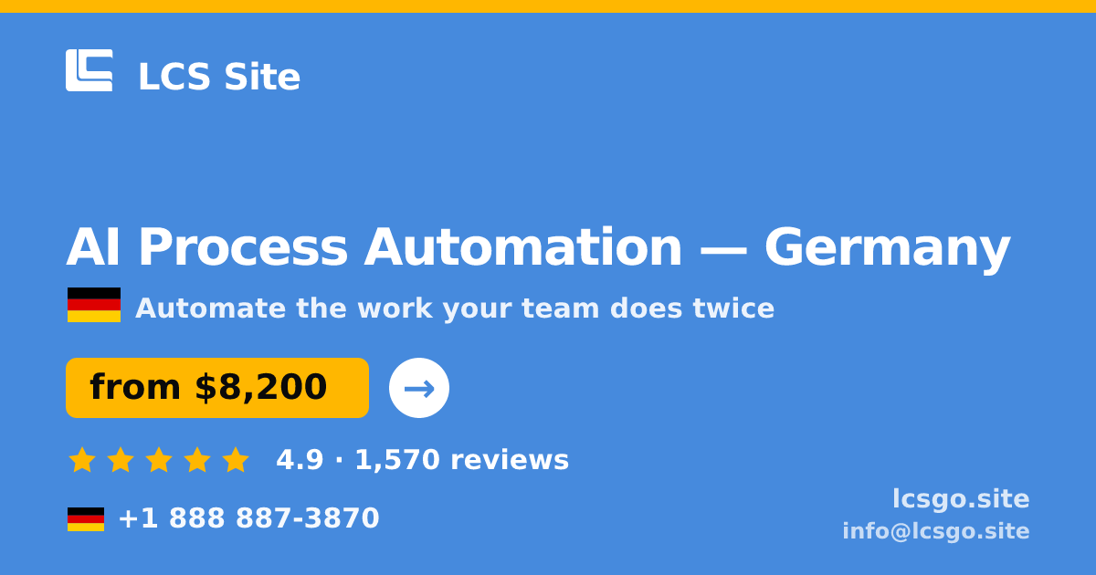 AI Process Automation in Germany — from $8,200, rated 4.9/5 by 1570 clients. LCS Site.