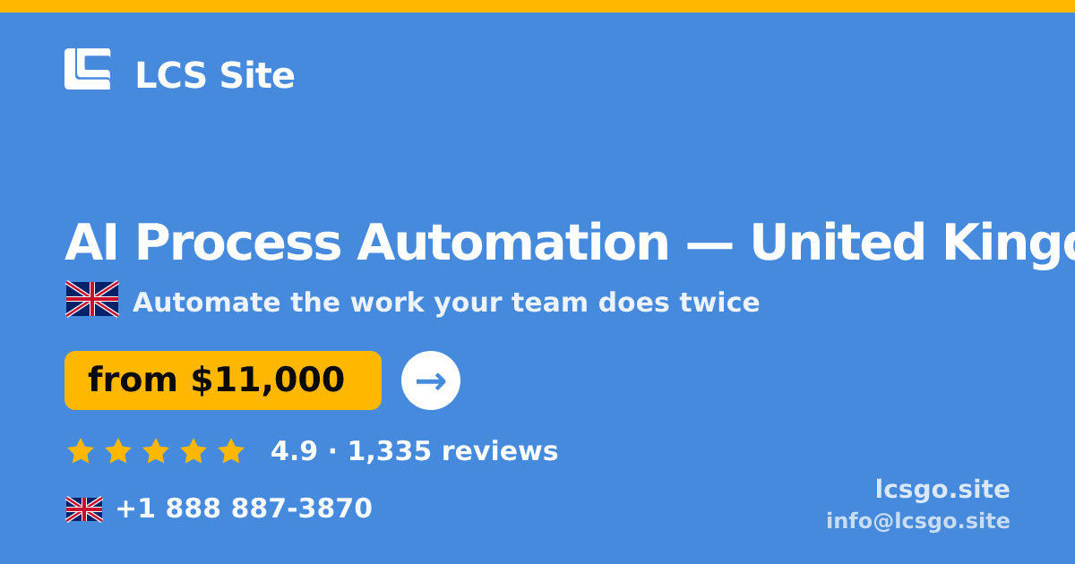 AI Process Automation in United Kingdom — from $11,000, rated 4.9/5 by 1335 clients. LCS Site.