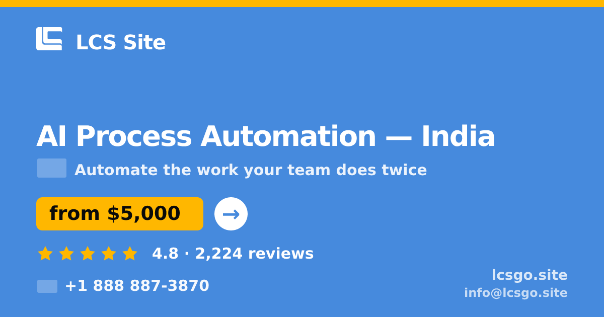 AI Process Automation in India — from $5,000, rated 4.8/5 by 2224 clients. LCS Site.
