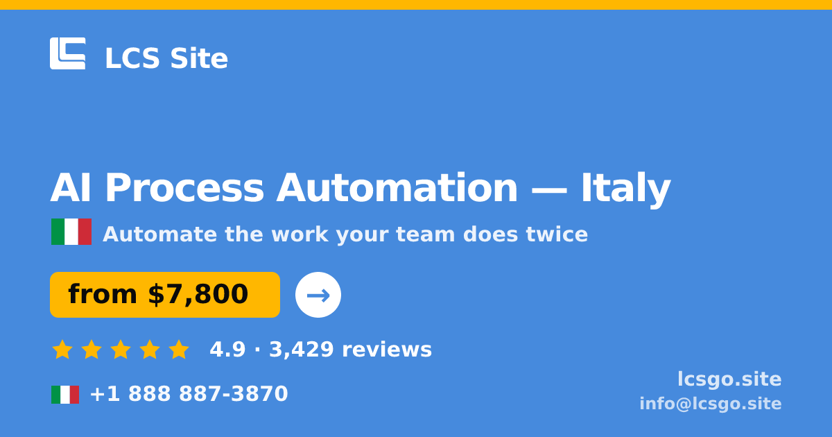 AI Process Automation in Italy — from $7,800, rated 4.9/5 by 3429 clients. LCS Site.