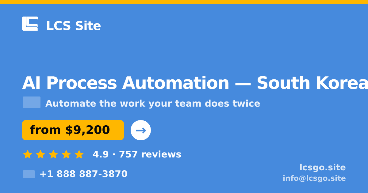 AI Process Automation in South Korea — from $9,200, rated 4.9/5 by 757 clients. LCS Site.