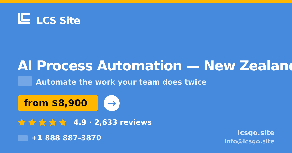 AI Process Automation in New Zealand — from $8,900, rated 4.9/5 by 2633 clients. LCS Site.