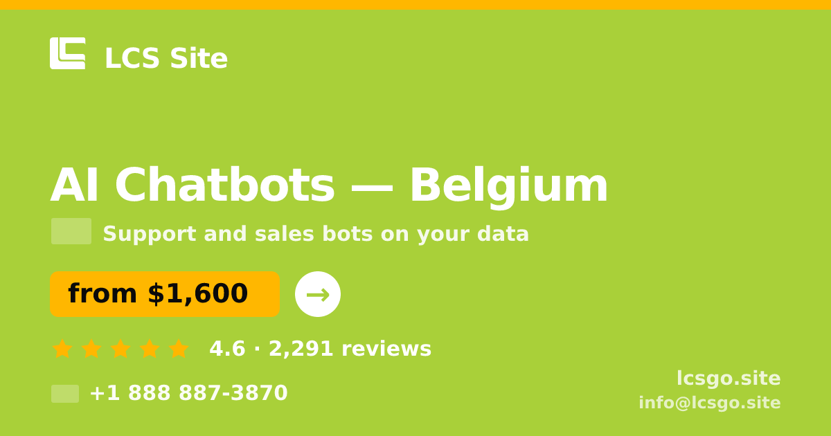 AI Chatbots in Belgium — from $1,600/mo, rated 4.6/5 by 2291 clients. LCS Site.