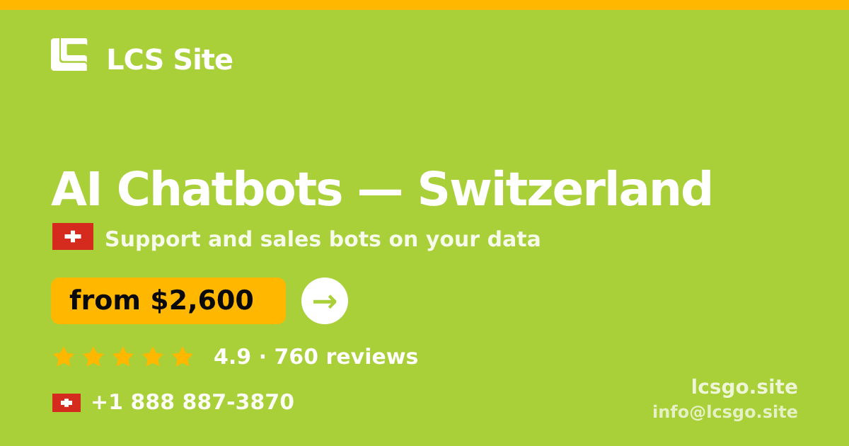 AI Chatbots in Switzerland — from $2,600/mo, rated 4.9/5 by 760 clients. LCS Site.
