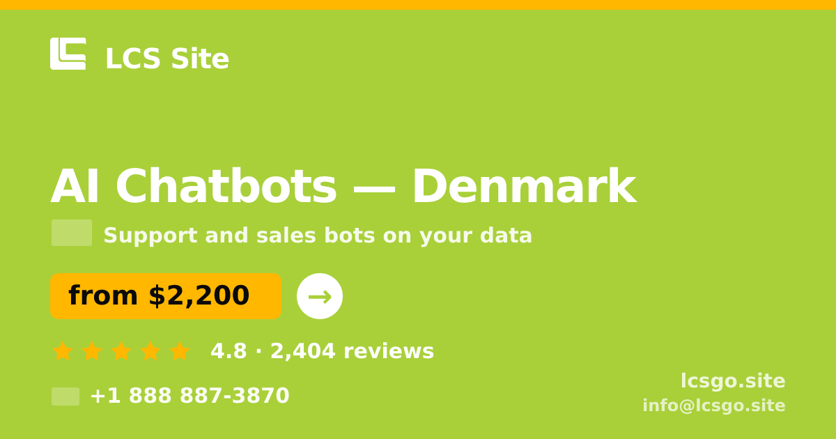 AI Chatbots in Denmark — from $2,200/mo, rated 4.8/5 by 2404 clients. LCS Site.