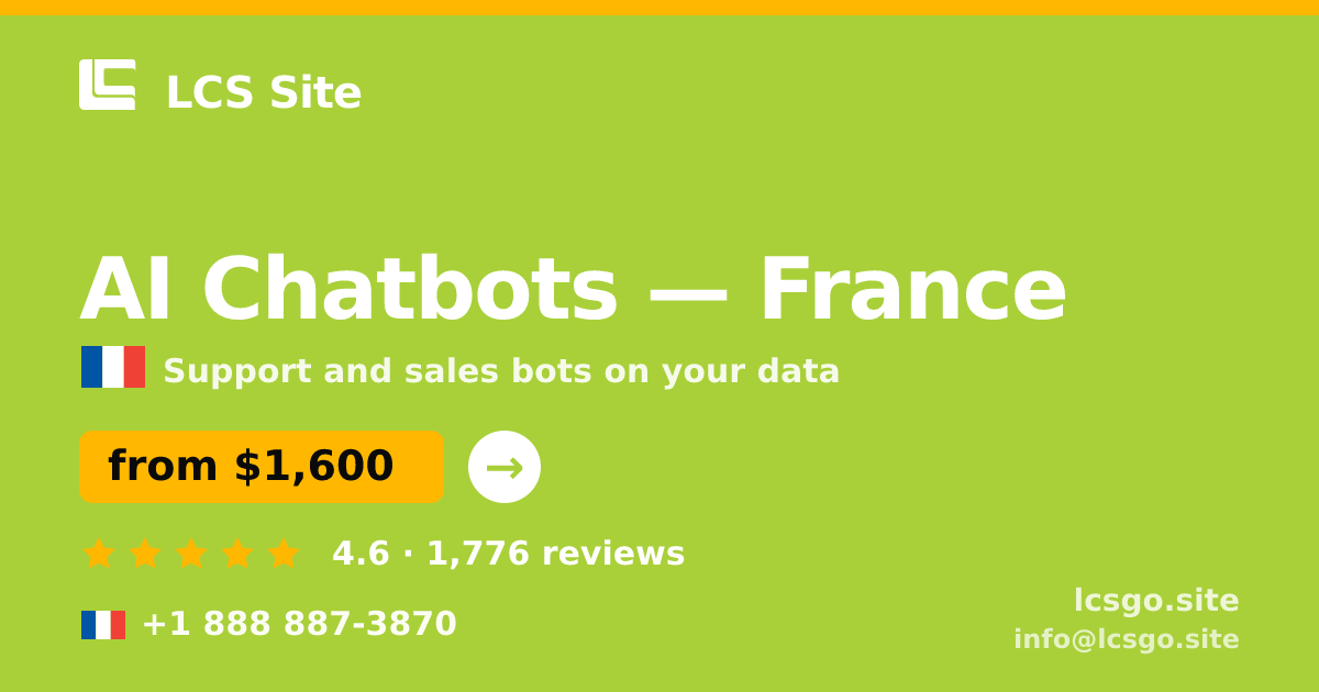 AI Chatbots in France — from $1,600/mo, rated 4.6/5 by 1776 clients. LCS Site.