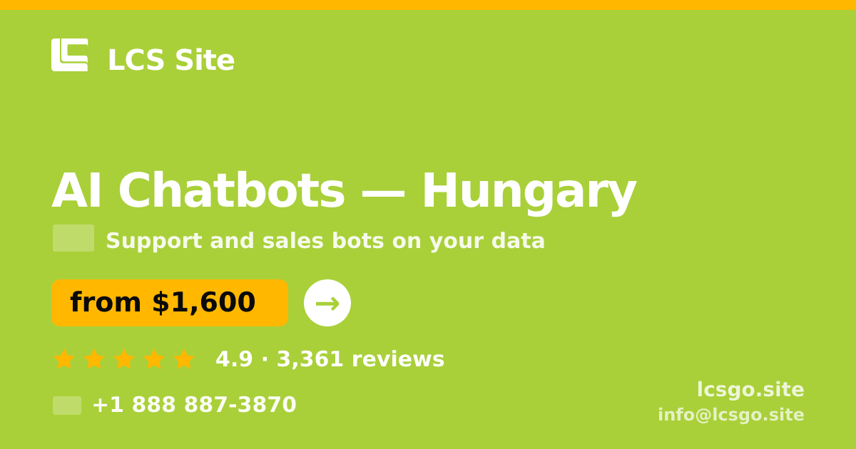 AI Chatbots in Hungary — from $1,600/mo, rated 4.9/5 by 3361 clients. LCS Site.