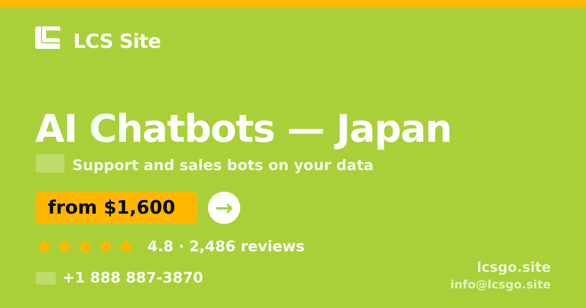 AI Chatbots in Japan — from $1,600/mo, rated 4.8/5 by 2486 clients. LCS Site.