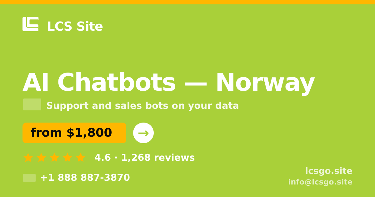 AI Chatbots in Norway — from $1,800/mo, rated 4.6/5 by 1268 clients. LCS Site.