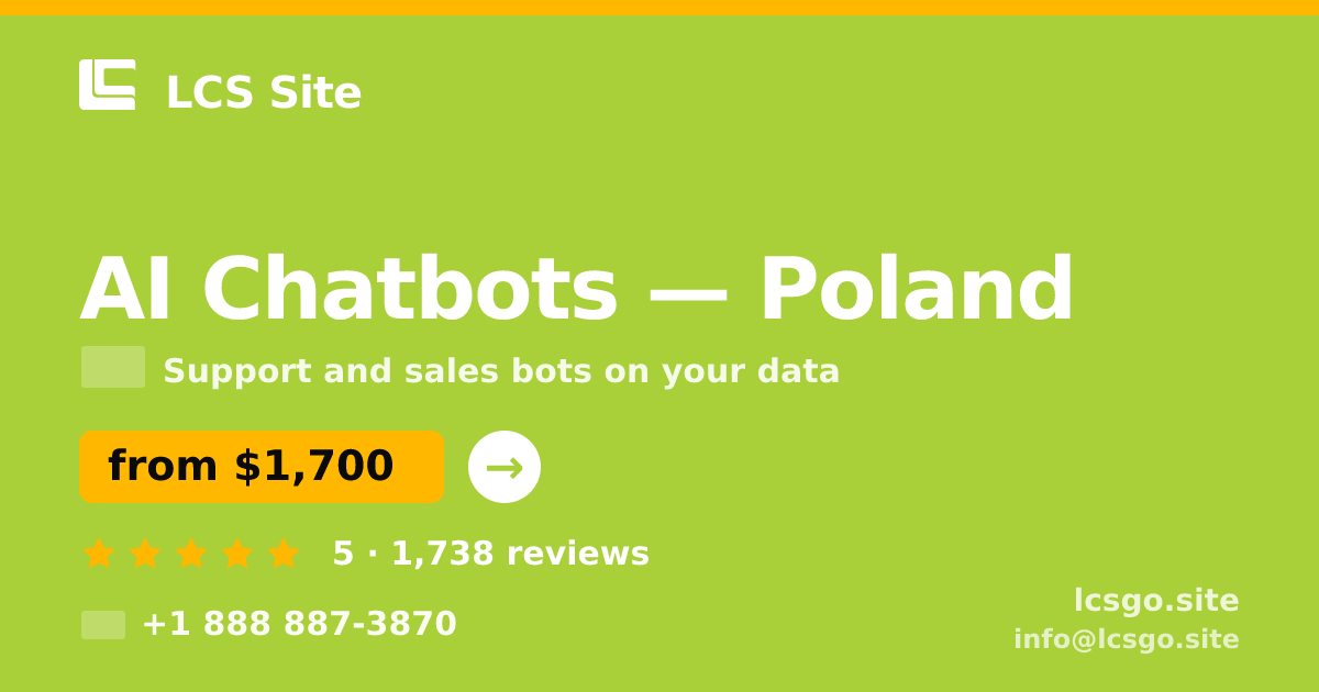 AI Chatbots in Poland — from $1,700/mo, rated 5/5 by 1738 clients. LCS Site.