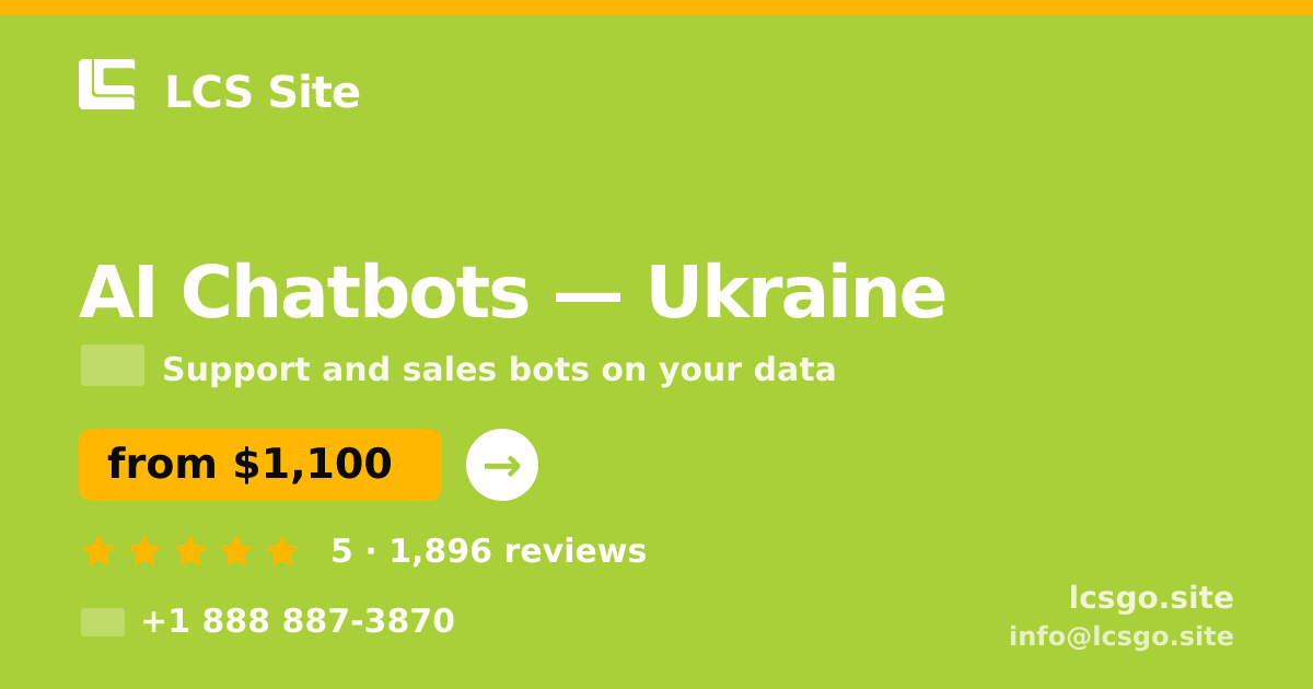 AI Chatbots in Ukraine — from $1,100/mo, rated 5/5 by 1896 clients. LCS Site.
