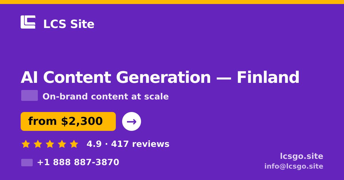 AI Content Generation in Finland — from $2,300/mo, rated 4.9/5 by 417 clients. LCS Site.