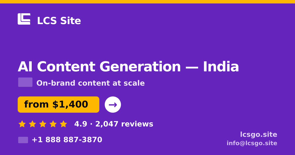 AI Content Generation in India — from $1,400/mo, rated 4.9/5 by 2047 clients. LCS Site.
