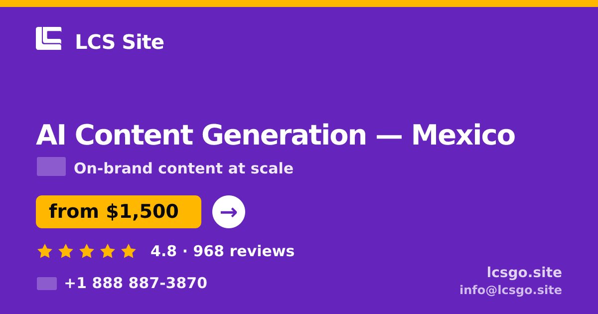 AI Content Generation in Mexico — from $1,500/mo, rated 4.8/5 by 968 clients. LCS Site.