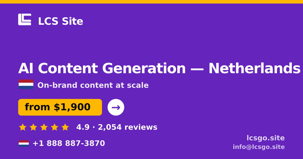 AI Content Generation in Netherlands — from $1,900/mo, rated 4.9/5 by 2054 clients. LCS Site.
