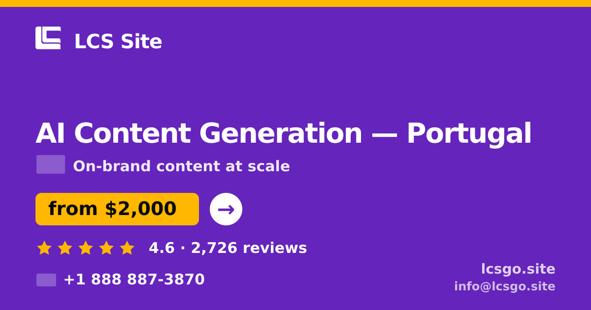 AI Content Generation in Portugal — from $2,000/mo, rated 4.6/5 by 2726 clients. LCS Site.