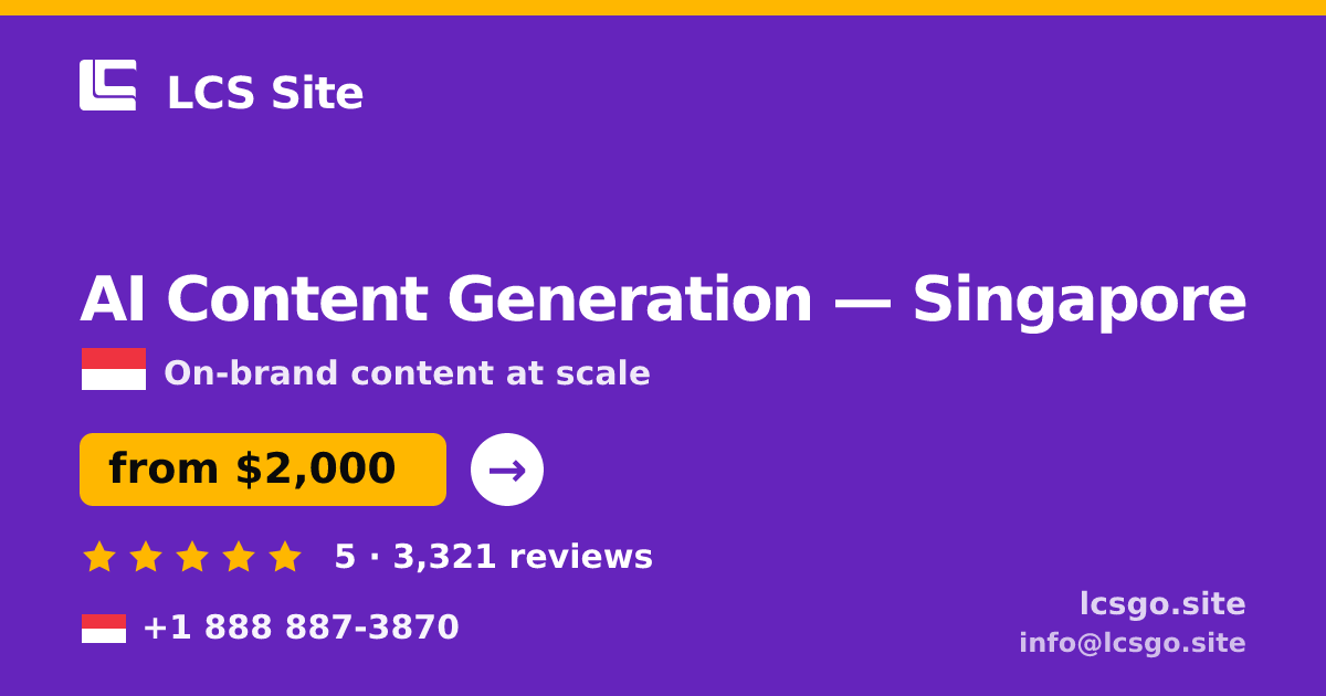 AI Content Generation in Singapore — from $2,000/mo, rated 5/5 by 3321 clients. LCS Site.