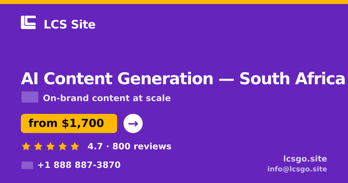 AI Content Generation in South Africa — from $1,700/mo, rated 4.7/5 by 800 clients. LCS Site.