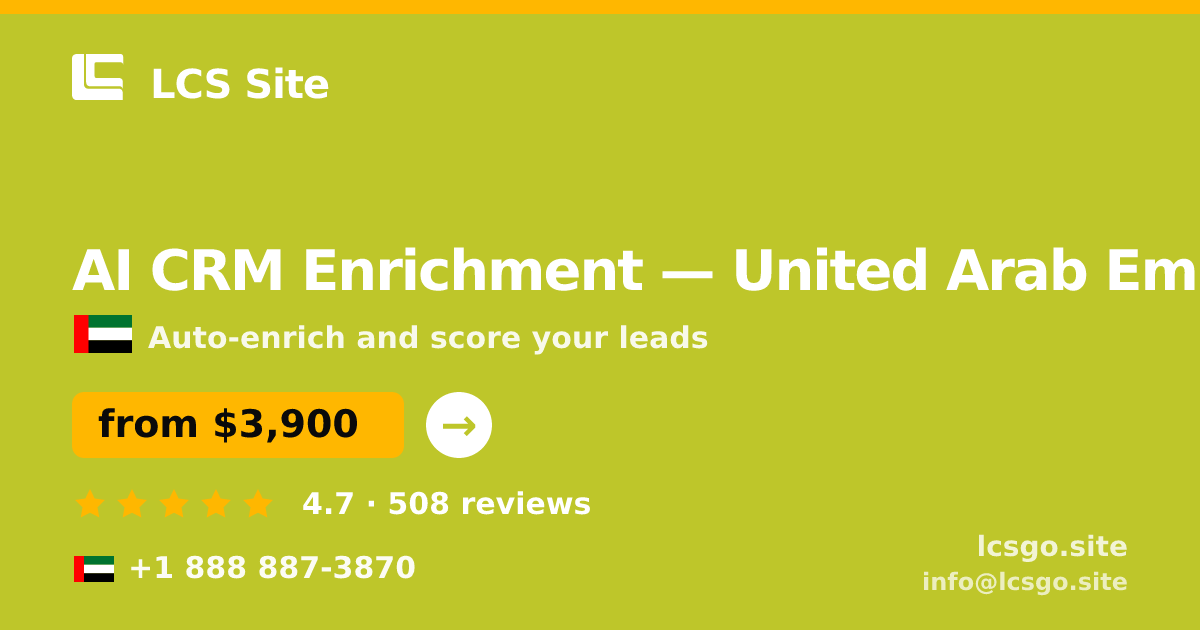 AI CRM Enrichment in United Arab Emirates — from $3,900/mo, rated 4.7/5 by 508 clients. LCS Site.