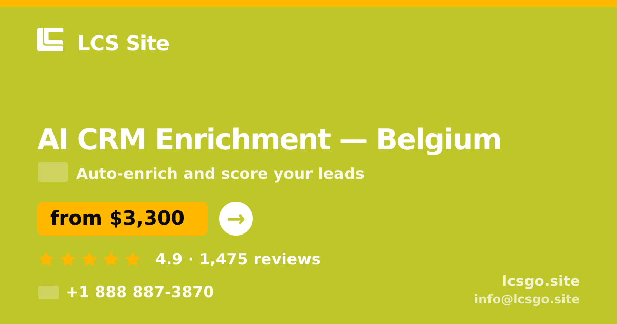 AI CRM Enrichment in Belgium — from $3,300/mo, rated 4.9/5 by 1475 clients. LCS Site.