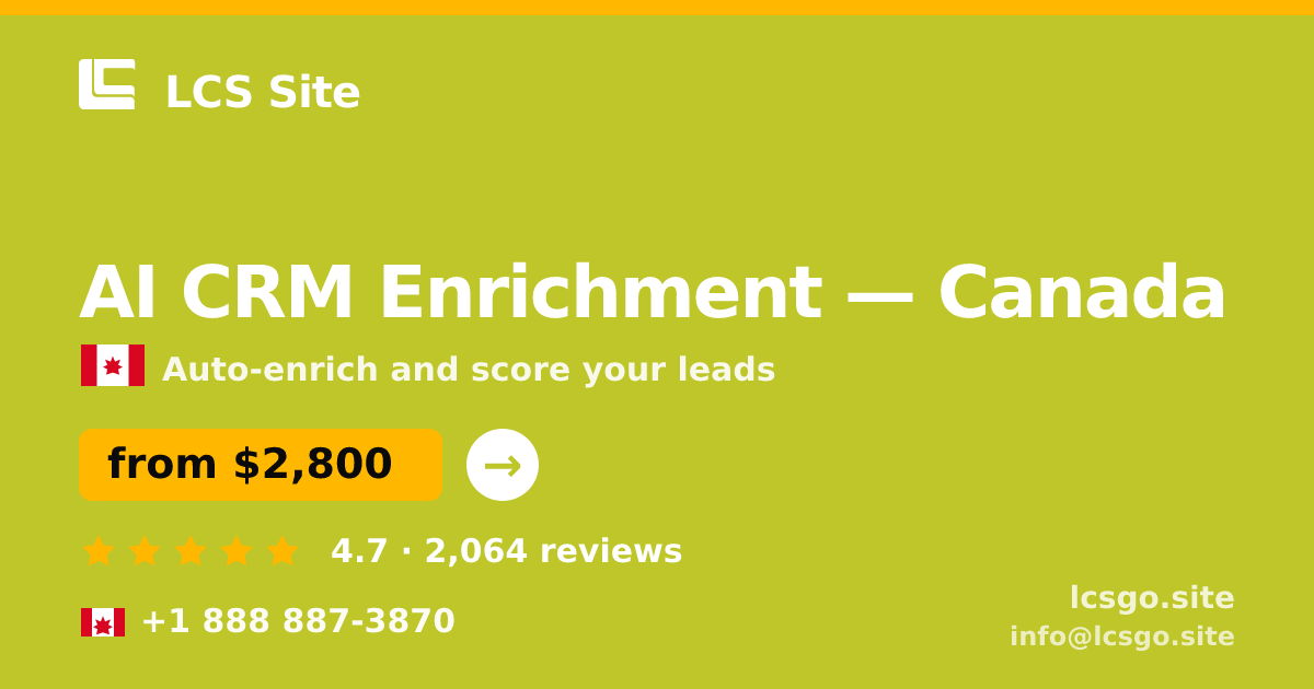 AI CRM Enrichment in Canada — from $2,800/mo, rated 4.7/5 by 2064 clients. LCS Site.