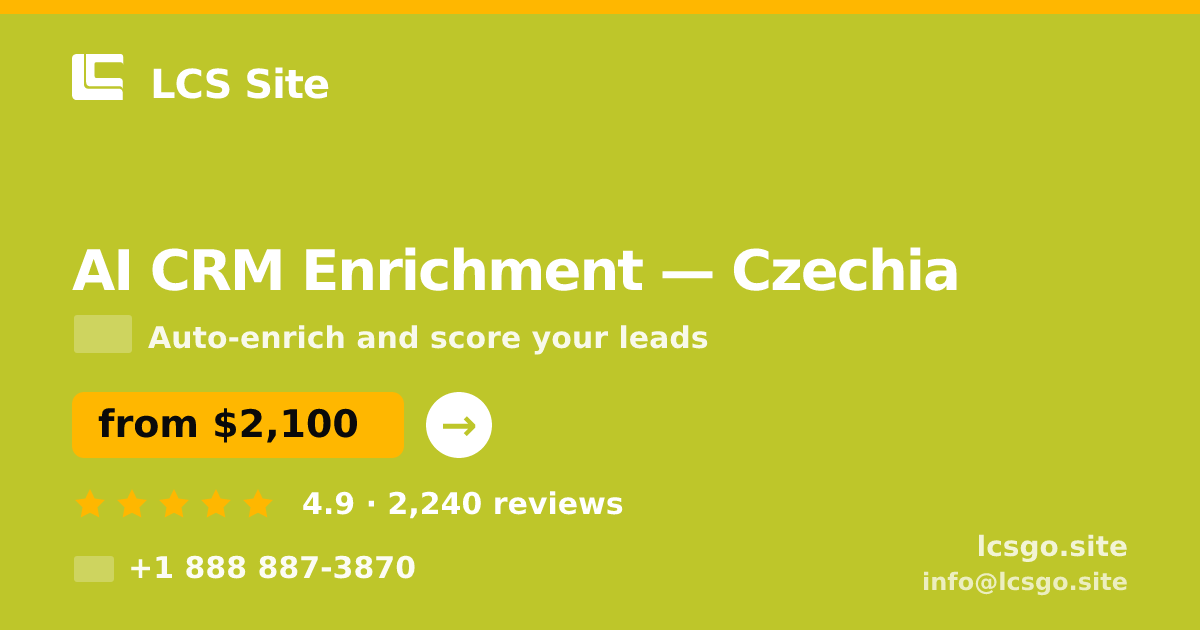 AI CRM Enrichment in Czechia — from $2,100/mo, rated 4.9/5 by 2240 clients. LCS Site.