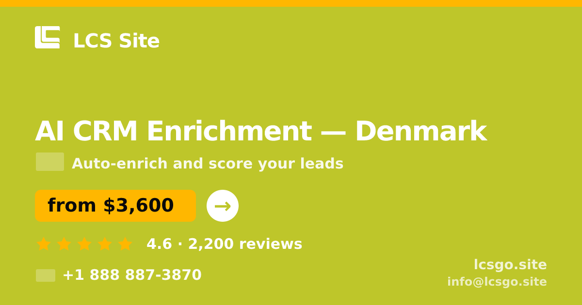AI CRM Enrichment in Denmark — from $3,600/mo, rated 4.6/5 by 2200 clients. LCS Site.