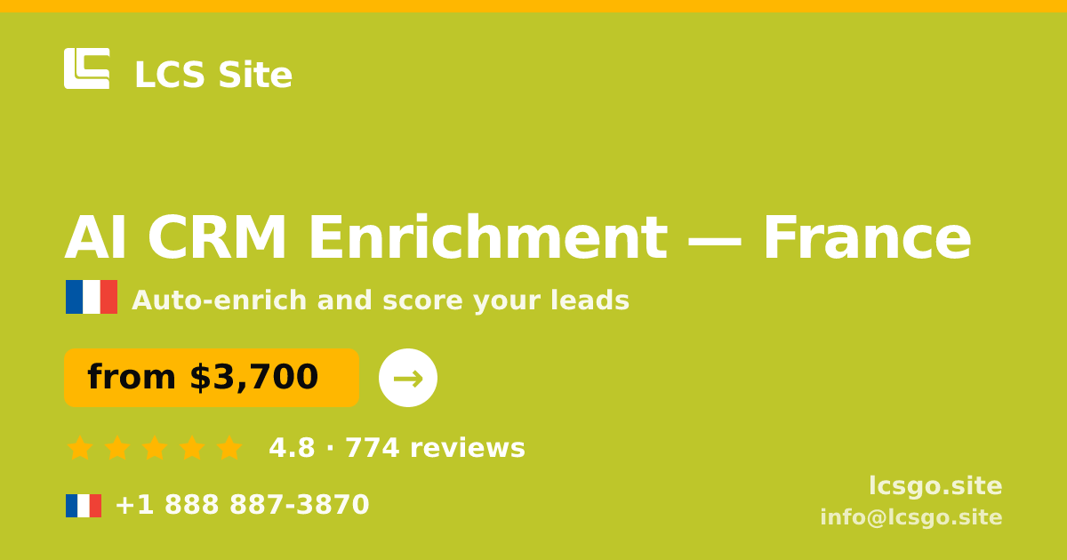 AI CRM Enrichment in France — from $3,700/mo, rated 4.8/5 by 774 clients. LCS Site.