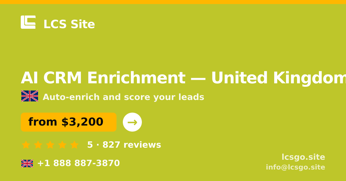 AI CRM Enrichment in United Kingdom — from $3,200/mo, rated 5/5 by 827 clients. LCS Site.